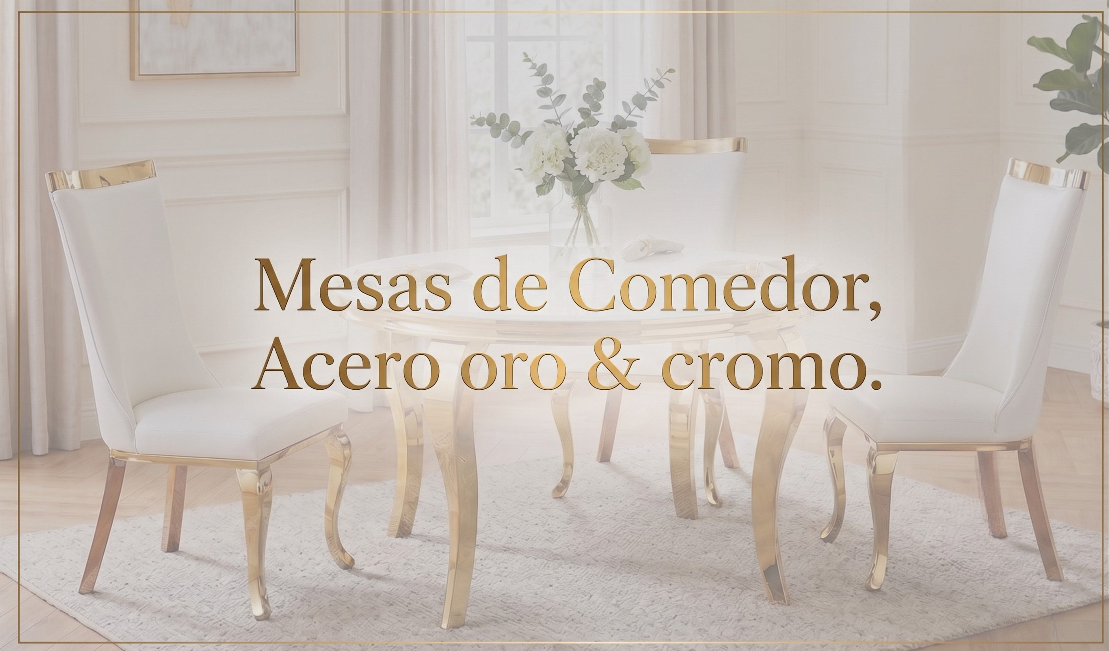 Mesas de Comedor | Estructura Acero Oro & Cromo